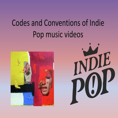 Codes And Conventions Of Indie Pop Music Videos
