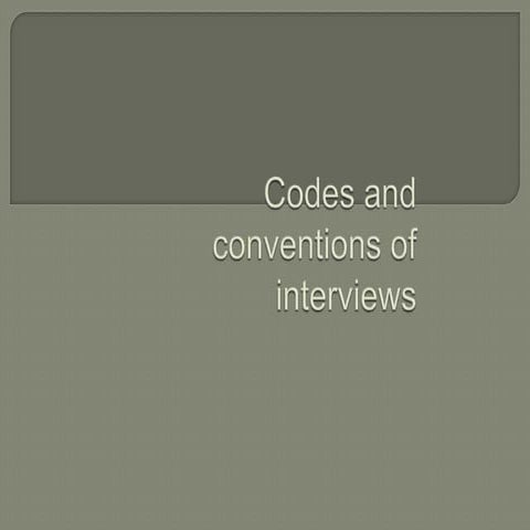 Codes and conventions of an interview | PPTX