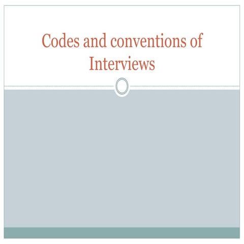 Codes and conventions of interviews