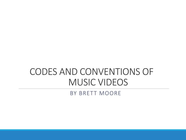 Codes and Conventions of Music Videos