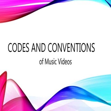 Codes and Conventions of Music Videos