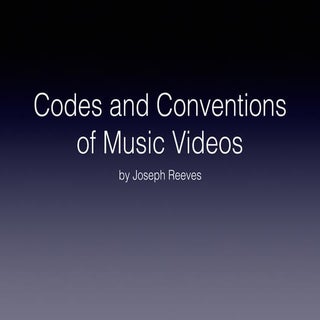 Codes and conventions of music videos
