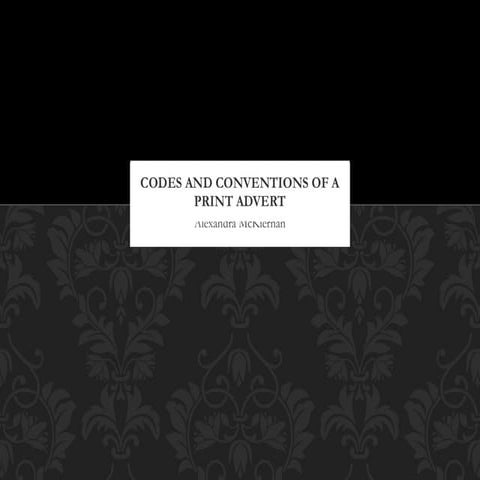 Codes and conventions of print advert