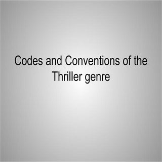 Codes and conventions of the thrill...