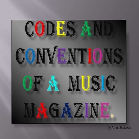 Codes and Conventions of a Music Magazine.