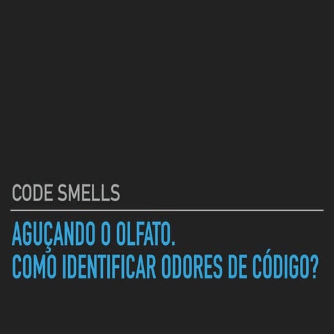Code smells - Um indicador de código mal feito | PDF