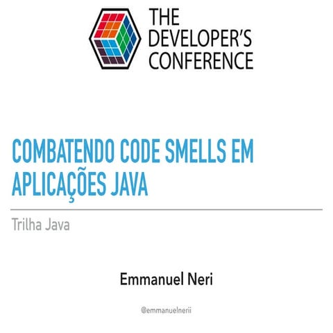 Combatendo code smells em Java | PPT