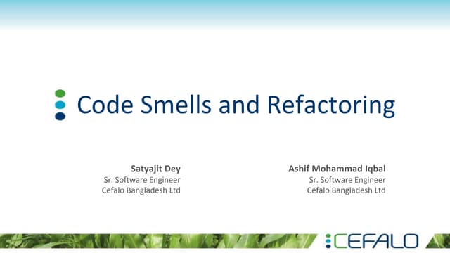 Code Smells and Refactoring - Satyajit Dey & Ashif Iqbal