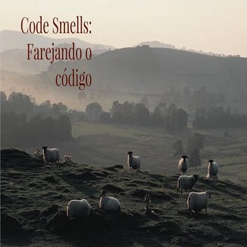 Code Smells: Farejando o código