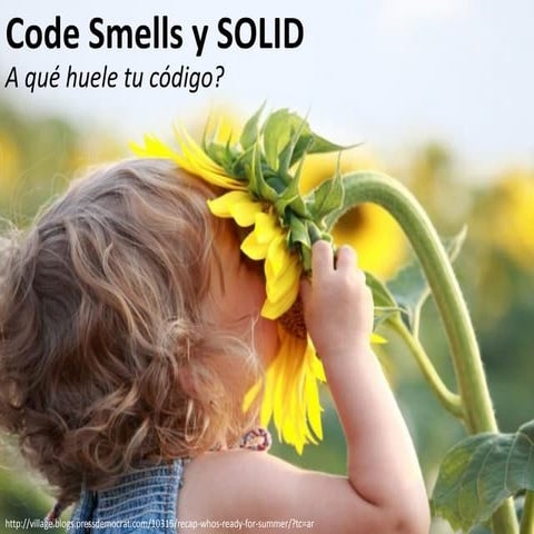 Code Smells y SOLID: A qué huele tu código?