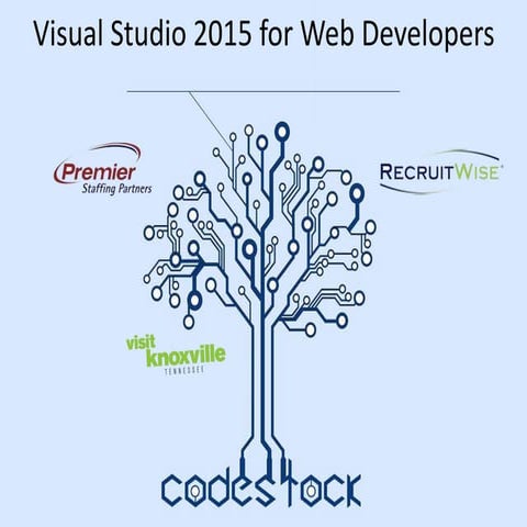 Visual Studio 2015 for Web Developers - Codestock 2015 slides