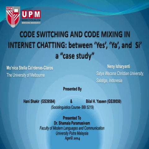 Code switching and mixing in internet Chatting 
