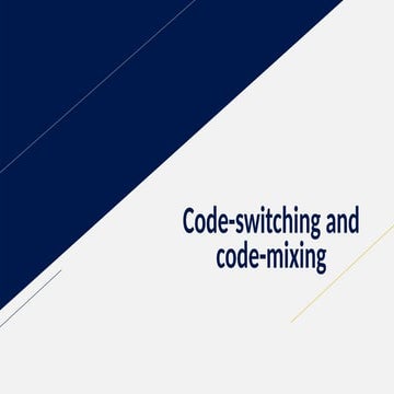 CODE-SWITCHING AND CODE-MIXING PRESENTATION.pptx