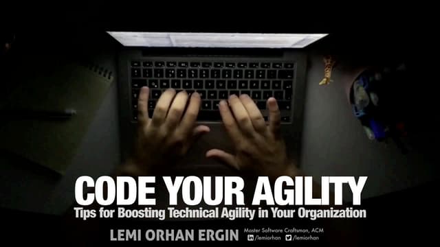 Lemi Orhan Ergin - Code Your Agility: Tips for Boosting Technical Agility in ...