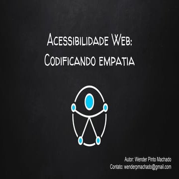 Acessibilidade Web - Codificando empatia