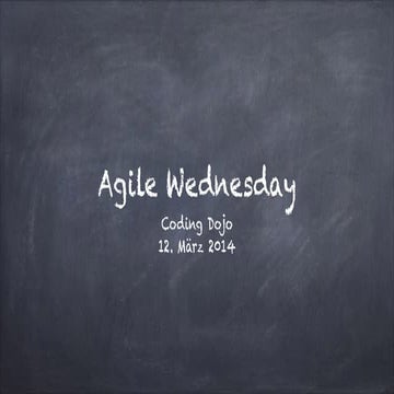 Agile Wednesday Coding Dojo am 12.03.2014