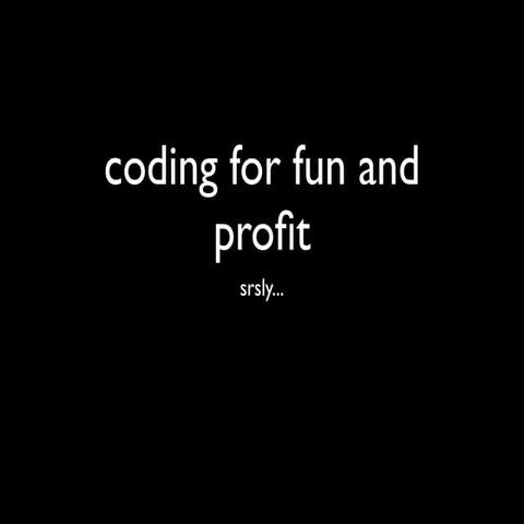 Coding For Fun And Profit | PPT
