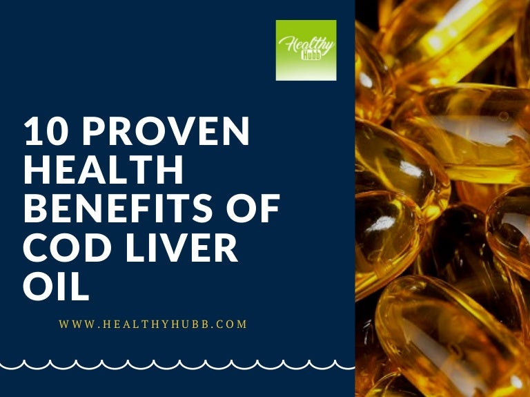 10 Proven Health Benefits of Cod Liver Oil