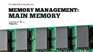 Memory Management: Main Memory