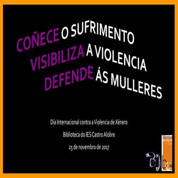 Coñece o sufrimento, visibiliza a violencia, defende ás mulleres