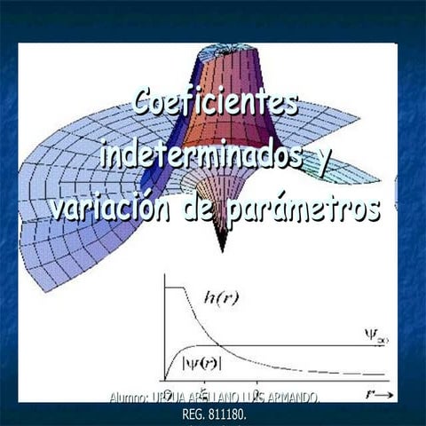 Coeficientes indeterminados y variación de parametros