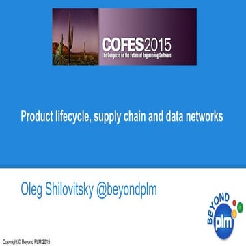 COFES 2015: Product lifecycle, supply chain and data networks