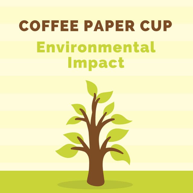 The Environmental Impact of Paper Coffee Cups | PDF