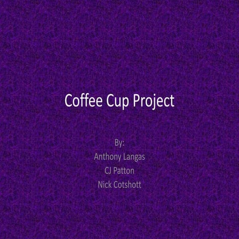 Coffee cup project | PPTX