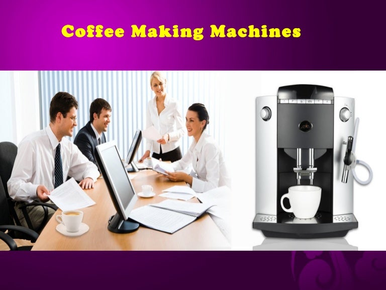 Coffee making machines
