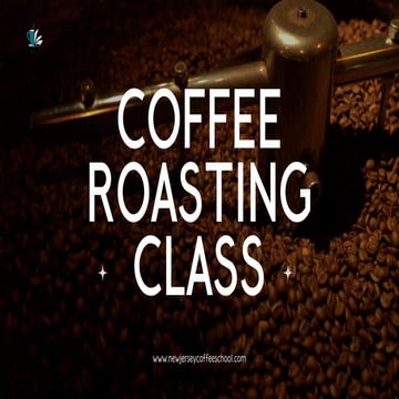 Discover the Joy of Roasting with the Coffee Roasting Class by New ...