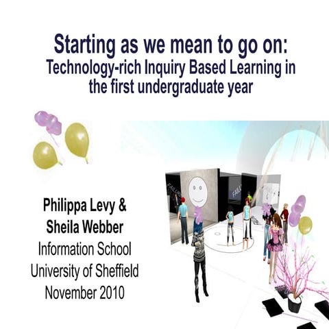Starting as we mean to go on: Technology-rich Inquiry Based Learning in the f...