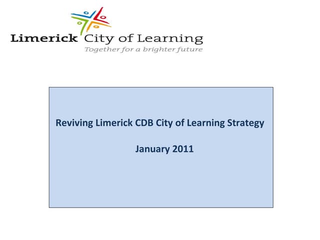 R3L+ project material: Reviving Limerick CDB City of Learning Strategy, Janua...