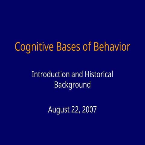 Cognitive Bases of Behavior Introduction and Historical Background