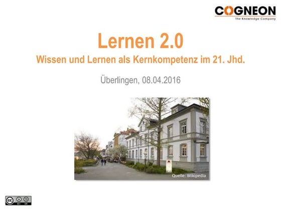 Lernen 2.0 - Wissen und Lernen als Kernkompetenz im 21. Jahrhundert