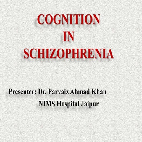 Cognition in schizophrenia