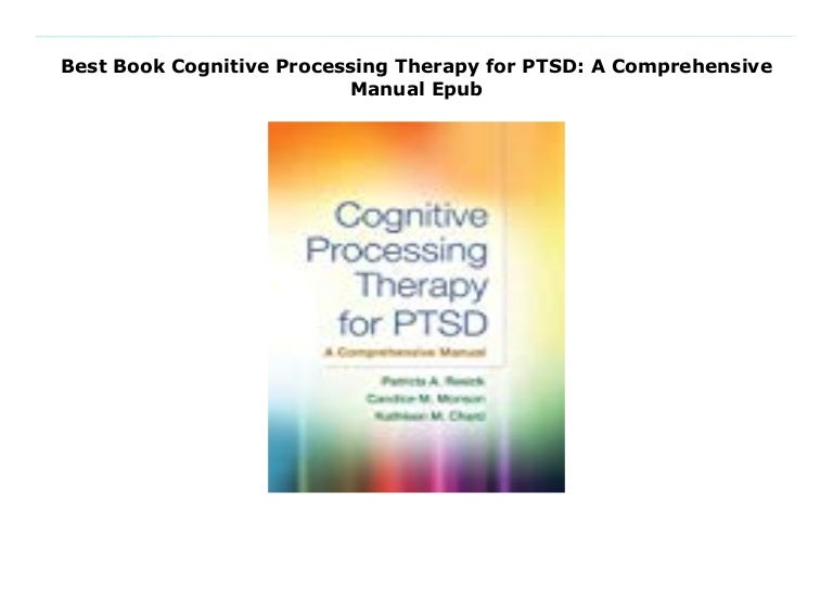 Best Book Cognitive Processing Therapy for PTSD: A Comprehensive Manu\u2026