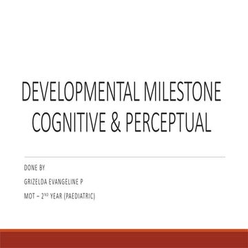 Developmental milestone - cognitive and perceptual.pptx