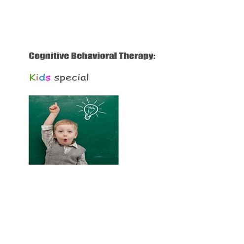 Cognitive Behavior Therapy: Kids Special