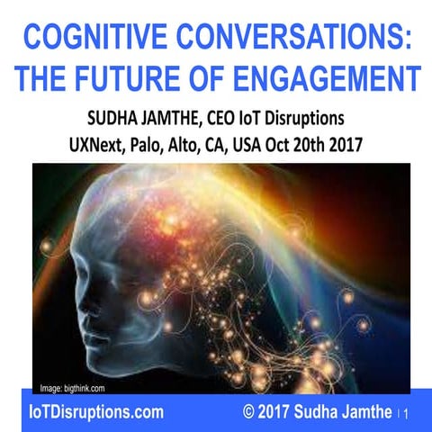 Cognitive conversations for the future of engagement  UXNext Palo Alto, 30th ...