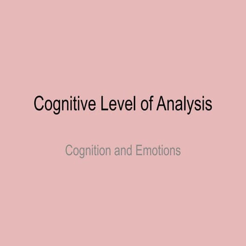 Cognitive Level of Analysis: Cognition and Emotion