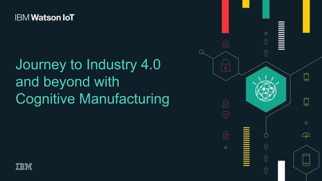 Journey to Industry 4.0 and beyond with Cognitive Manufacturing