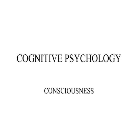 Cognitive psychology   consciousness