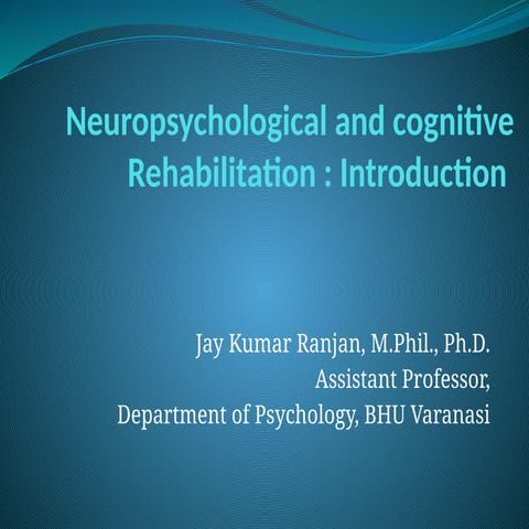 The different ways to rehabilitate someone cognitively as well as the nature ...