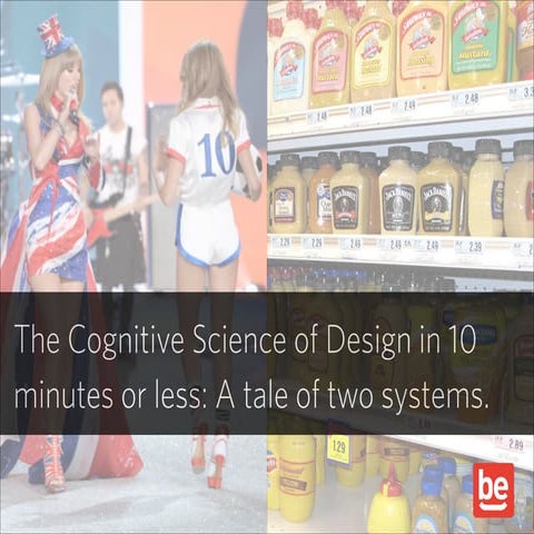 Cognitive science of design in 10 minutes or less