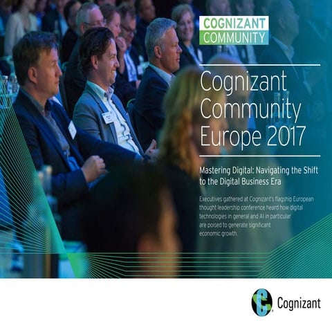Cognizant Community Europe 2017: Mastering Digital: Navigating the Shift to t...