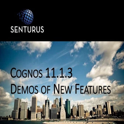 Cognos 11.1.3 Overview of the Brand New Release