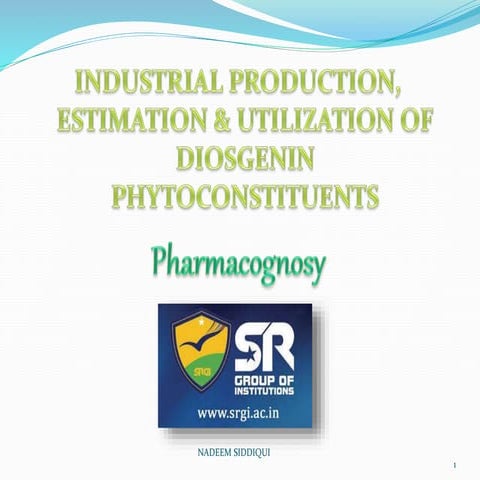 Industrial production,estimation and utilization of Diosgenin