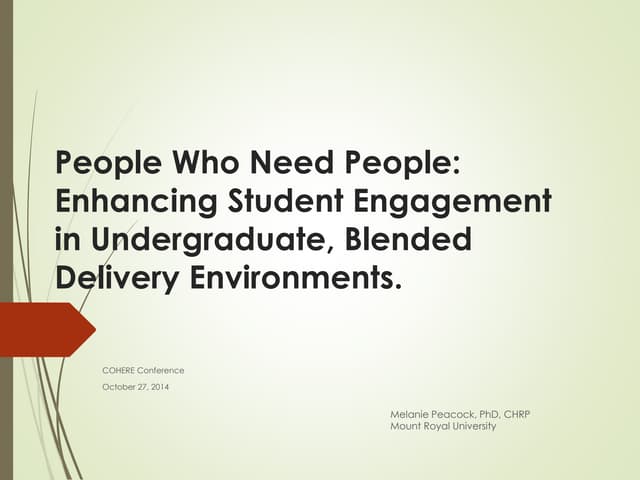 People Who Need People, Enhancing Student Engagement in Undergraduate Blended Delivery Environments (Melanie Peacock)