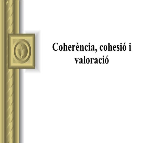 Coherència, cohesió i valoració