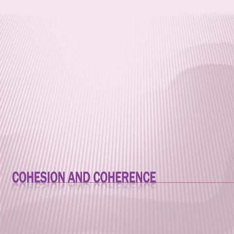 Cohesion and coherence